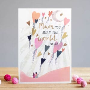 Mum you mean the world to me card by louise tiler