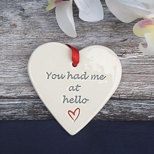 You had me at hello ceramic heart