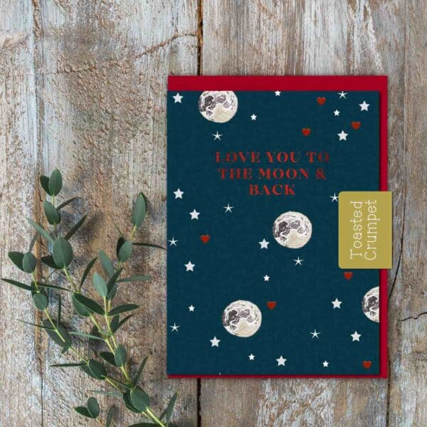 Love You to The Moon & Back Card by Toasted Crumpet
