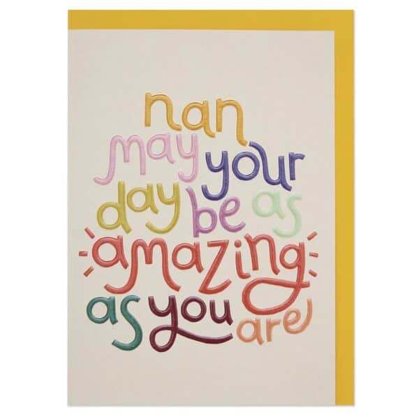 Nan may your day be as amazing as you are Card by raspberry blossom