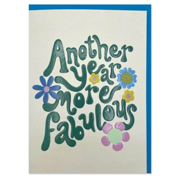 Another year more fabulous' Birthday card By Raspberry Blossom