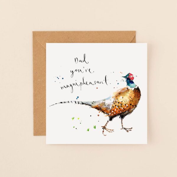 Dad you’re Magnipheasant Card by Louise Mulgrew